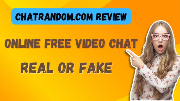 Chatrandom.com review: Real or Fake (Online free video chat)