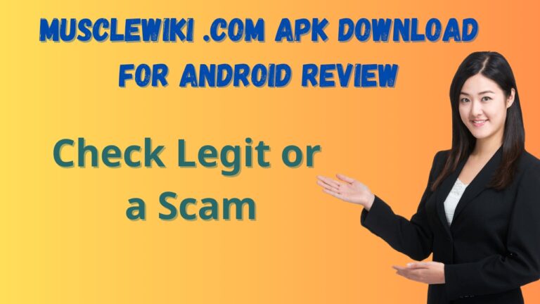 Musclewiki .com Apk Download For Android Review: Legit or a Scam?