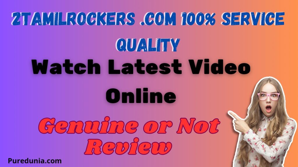 2tamilrockers 100 Service Quality Watch Latest Video Online