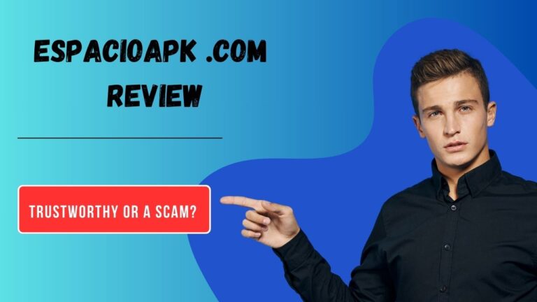 Espacioapk .com Review: Is It Trustworthy or a Scam?