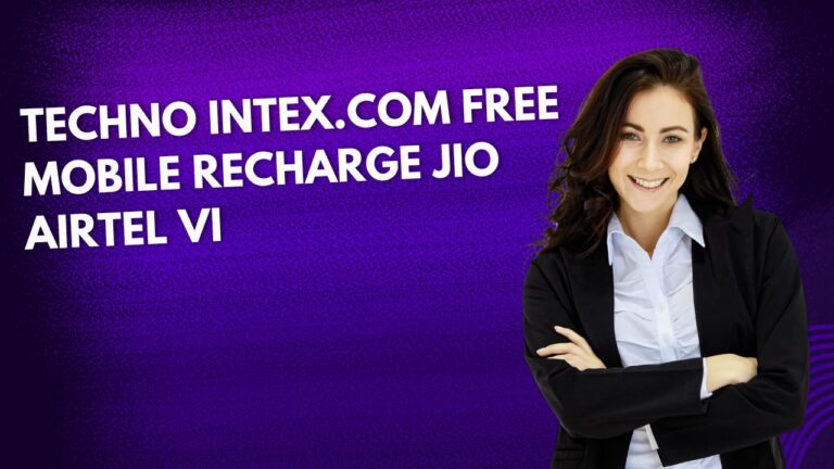 Techno intex.com free mobile recharge Jio, Airtel, and VI Users