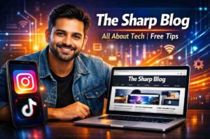 The Sharp Blog All About Tech, Free Instagram, TikTok and App Updates (Complete Guide)